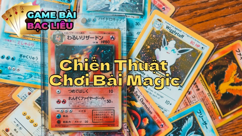 Các Chiến Thuật Chơi Bài Magic Hiệu Quả Cho Người Mới