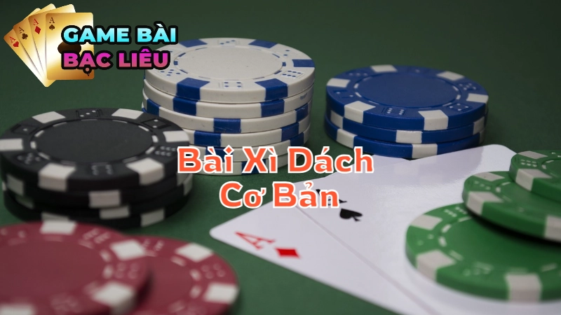 Hướng Dẫn Chơi Bài Xì Dách Cơ Bản Online