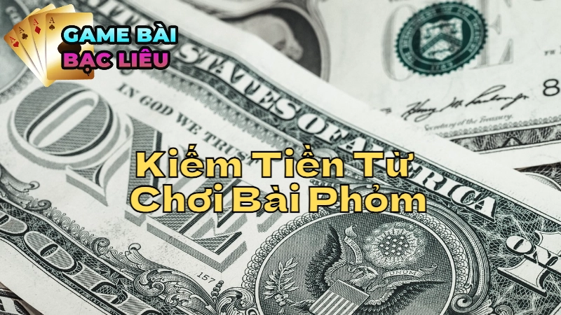 Mẹo Kiếm Tiền Từ Chơi Bài Phỏm Online