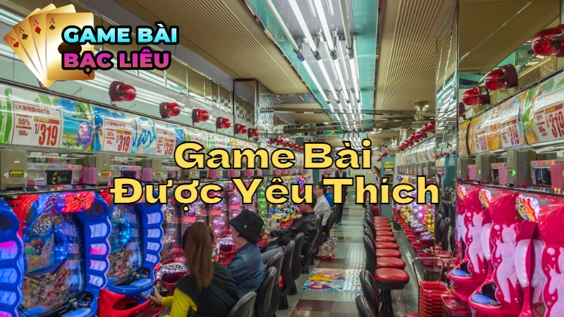 Những Game Bài Phổ Biến Được Yêu Thích Nhất