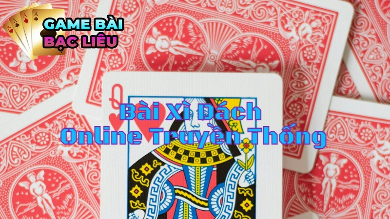 So Sánh Bài Xì Dách Online Và Xì Dách Truyền Thống