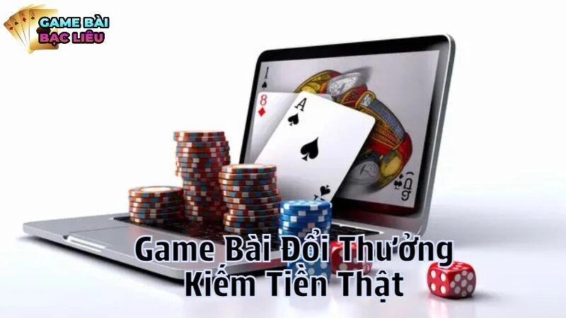 Làm Giàu Từ Game Bài Đổi Thưởng Kiếm Tiền Thật